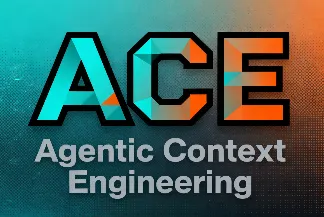 Agentic Context Engineering（ACE）是什么？一文读懂AI代理的情境构建原理