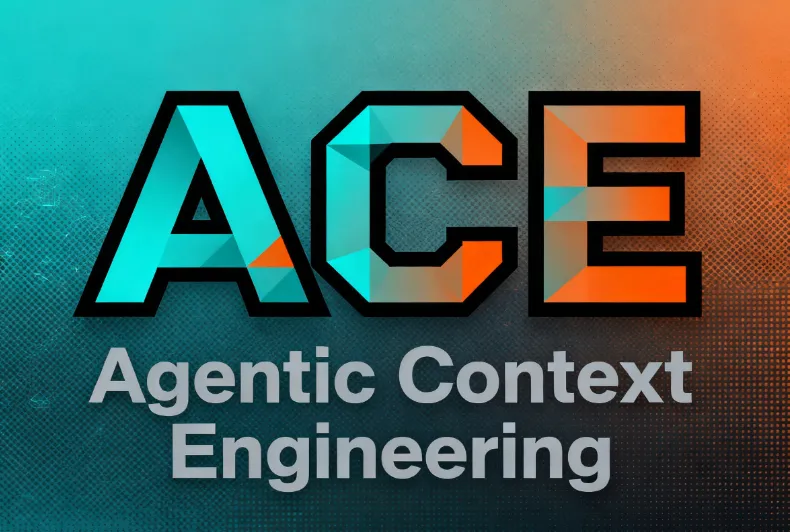 Agentic Context Engineering（ACE）是什么？一文读懂AI代理的情境构建原理