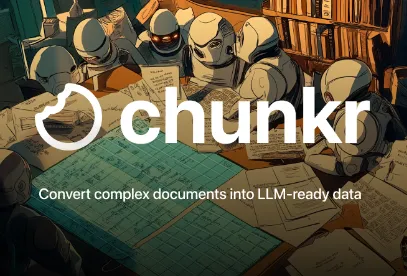 Chunkr：Lumina AI 推出的开源文档解析工具，支持 OCR、布局分析与语义分块