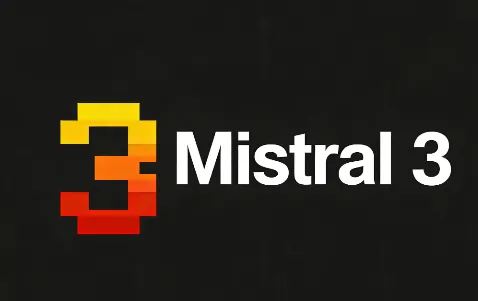 Mistral 3：Mistral AI 开源的多模态模型家族，支持从 3B 到 675B 参数全场景部署