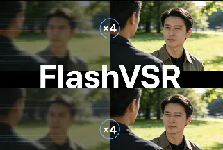 FlashVSR：开源实时视频超分辨率框架，基于扩散模型实现高效高画质视频增强