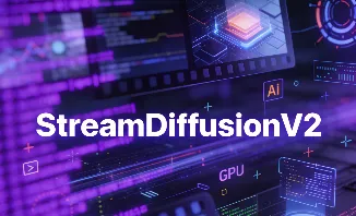 StreamDiffusionV2：开源实时交互式高帧率视频生成系统