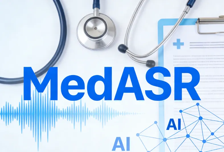 MedASR：谷歌开源的医疗场景专属自动语音识别模型