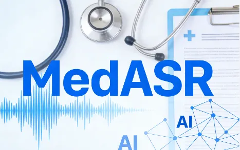 MedASR：谷歌开源的医疗场景专属自动语音识别模型