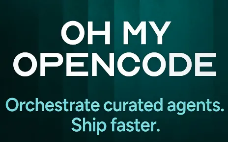 Oh My OpenCode：基于OpenCode的开源AI编程效率增强插件