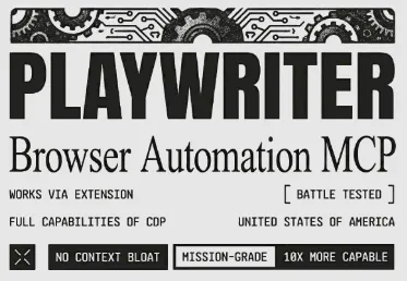 Playwriter：开源AI浏览器自动化MCP工具，无缝衔接LLM与真实浏览器环境