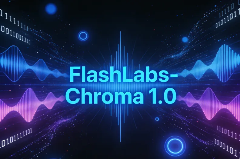 Chroma 1.0：FlashLabs 推出的开源实时语音 AI 模型，实现低延迟对话与语音克隆