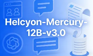 Helcyon-Mercury-12B-v3.0：XeyonAI推出的基于Mistral Nemo的全量训练GGUF格式对话模型