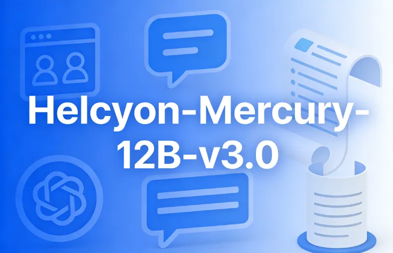 Helcyon-Mercury-12B-v3.0：XeyonAI推出的基于Mistral Nemo的全量训练GGUF格式对话模型