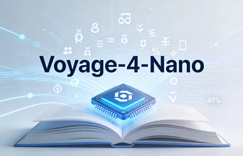 Voyage-4-Nano：Voyage AI推出的开源轻量级文本嵌入模型，低成本实现高性能语义检索