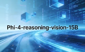 Phi-4-reasoning-vision-15B：微软开源15B多模态视觉推理模型，自适应思考与高清图像理解