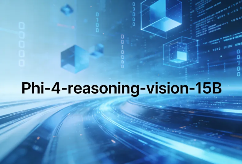Phi-4-reasoning-vision-15B：微软开源15B多模态视觉推理模型，自适应思考与高清图像理解