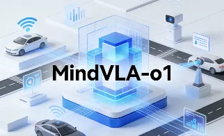 MindVLA-o1：理想汽车推出的3D空间理解与具身智能自动驾驶基础模型