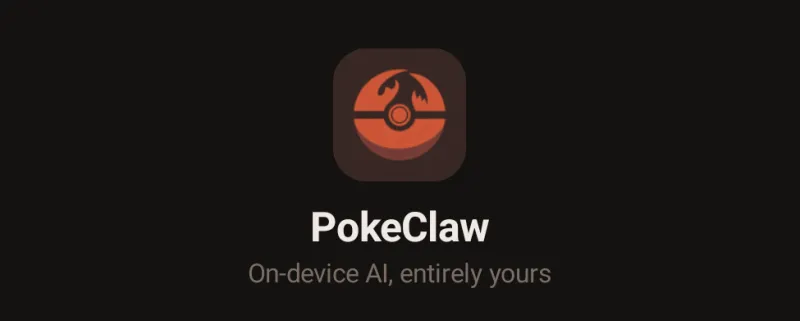PokeClaw：端侧AI手机智能体，本地隐私优先的安卓自动化控制工具