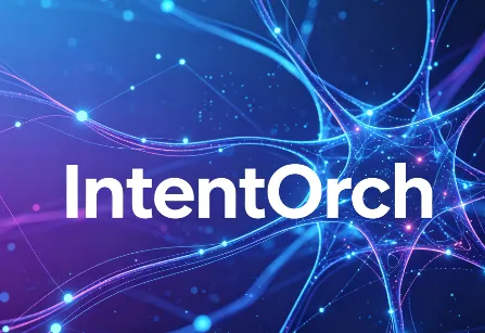 IntentOrch：开源意图驱动MCP编排引擎，自然语言一键自动化工具链执行