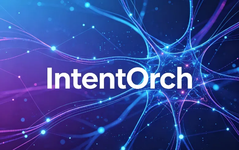 IntentOrch：开源意图驱动MCP编排引擎，自然语言一键自动化工具链执行