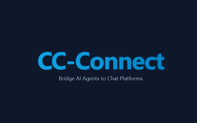 cc-connect：开源AI代理互联工具，实现移动端远程操控本地CLI智能体