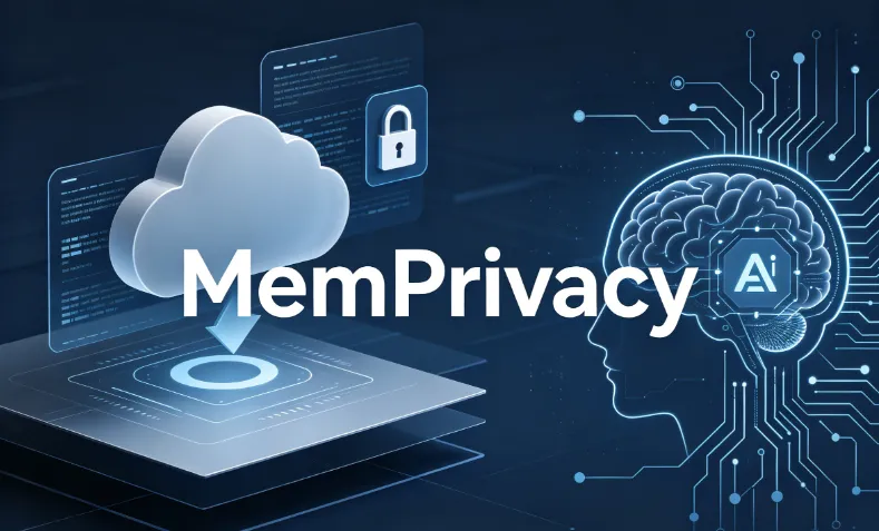 MemPrivacy:开源AI记忆隐私保护框架,端侧脱敏守护智能体对话数据安全 MemPrivacy:开源AI记忆隐私保护框架,端侧脱敏守护智能体对话数据安全