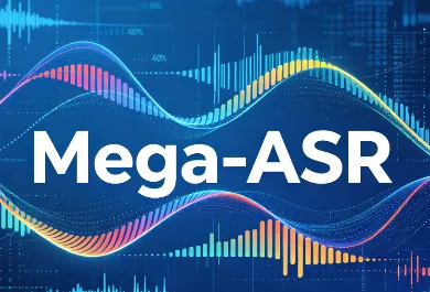 Mega-ASR：开源高鲁棒语音识别模型，适配全场景恶劣环境语音转写