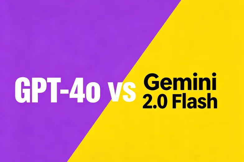 深度解析 GPT-4o 与 Gemini 2.0 Flash:哪款模型更适合你的 AI 应用? 深度解析 GPT-4o 与 Gemini 2.0 Flash:哪款模型更适合你的 AI 应用?