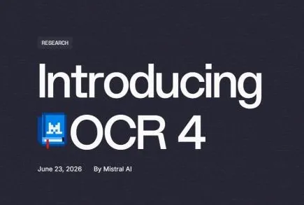 Mistral OCR 4：Mistral AI推出的垂直轻量化专业OCR模型