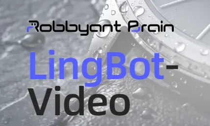 LingBot-Video：蚂蚁灵波开源的MoE具身智能视频大模型