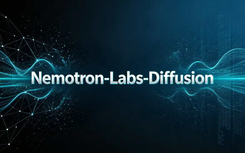 Nemotron-Labs-Diffusion:英伟达(NVIDIA)推出的三模式统一文本扩散大模型合集 Nemotron-Labs-Diffusion:英伟达(NVIDIA)推出的三模式统一文本扩散大模型合集