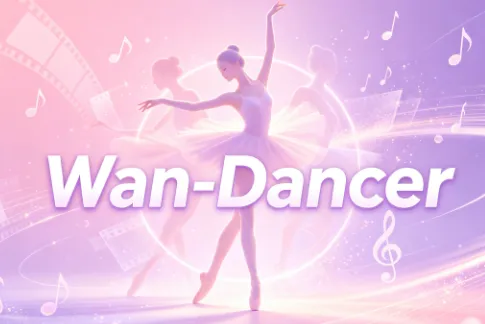 Wan-Dancer：通义万相开源的音频驱动长时长舞蹈视频生成模型