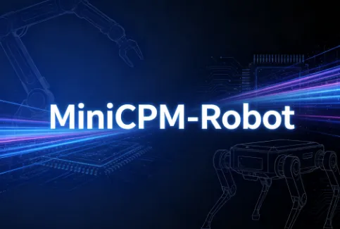 MiniCPM-Robot：面壁智能推出的开源机器人视觉动作大模型开发套件