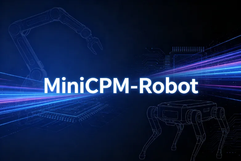 MiniCPM-Robot:面壁智能推出的开源机器人视觉动作大模型开发套件 MiniCPM-Robot:面壁智能推出的开源机器人视觉动作大模型开发套件