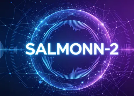 SALMONN‑2：字节跳动联合清华大学开源的通用音频大模型