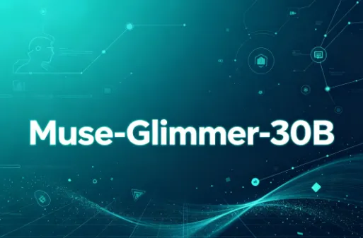 Muse‑Glimmer‑30B：Meta推出的本地离线多模态AI智能体大模型