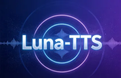 Luna‑TTS：宇生月伴推出的扩散语言模型多语言AI文本转语音工具