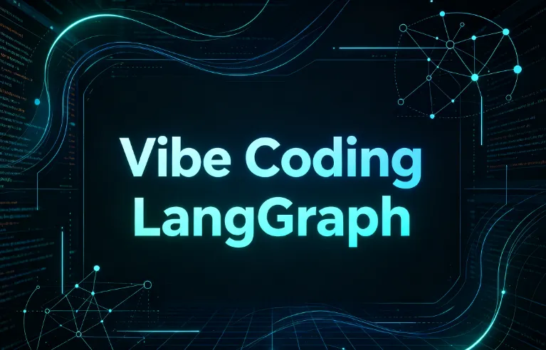从 Vibe Coding 到 LangGraph(图1)