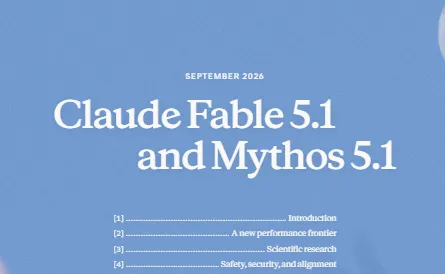 Claude Fable 5.1：Anthropic推出的旗舰级长链路Agent大模型