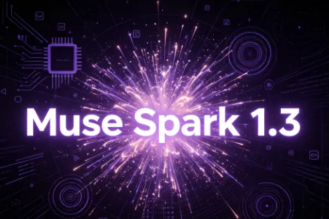 Muse Spark 1.3：Meta推出的面向Agent智能体与编码场景的闭源大模型