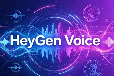 HeyGen Voice：HeyGen自研的AI语音大模型
